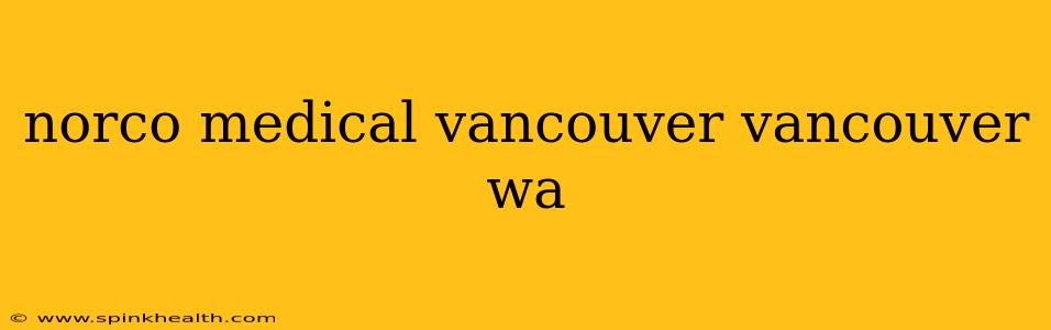 norco medical vancouver vancouver wa