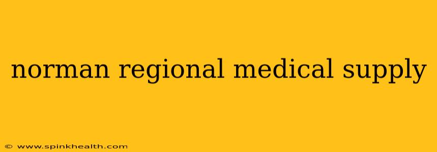 norman regional medical supply