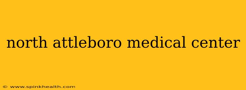 north attleboro medical center
