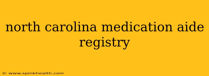 north carolina medication aide registry