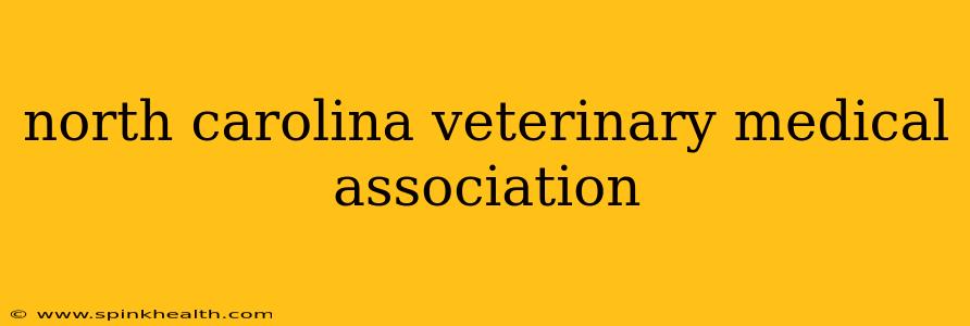 north carolina veterinary medical association