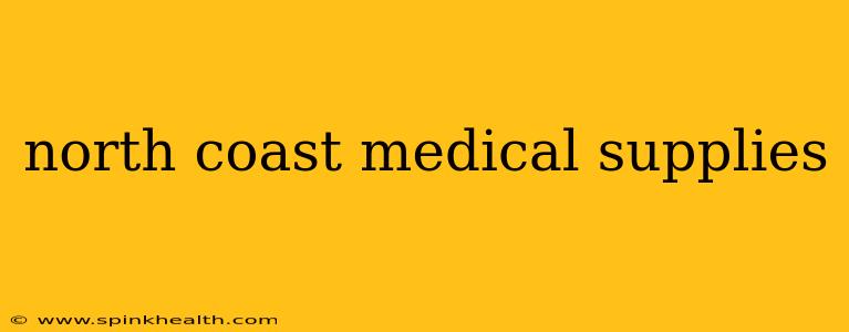north coast medical supplies