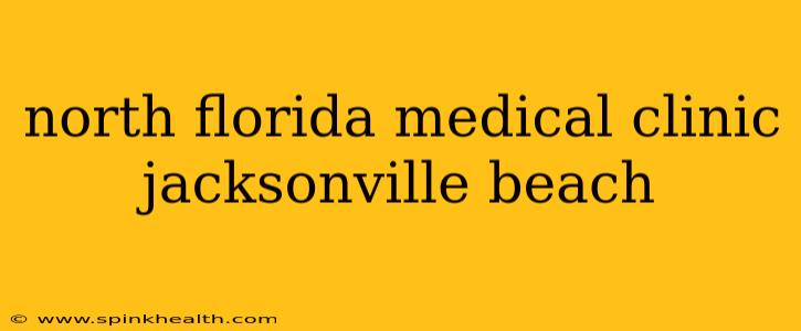 north florida medical clinic jacksonville beach