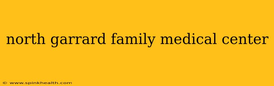 north garrard family medical center