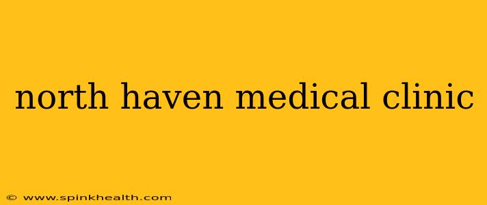 north haven medical clinic