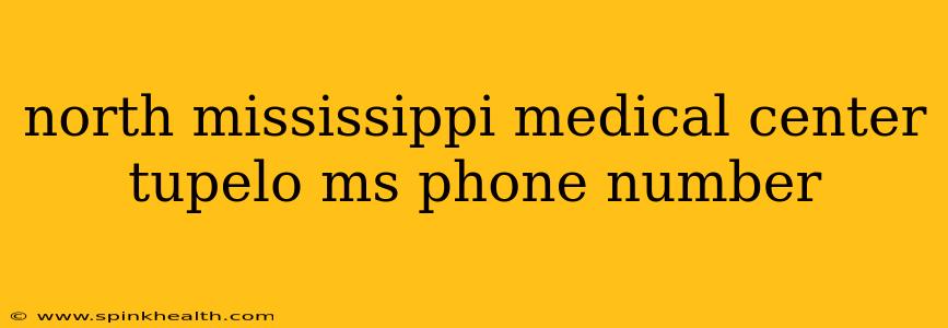 north mississippi medical center tupelo ms phone number