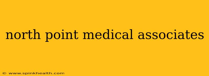 north point medical associates