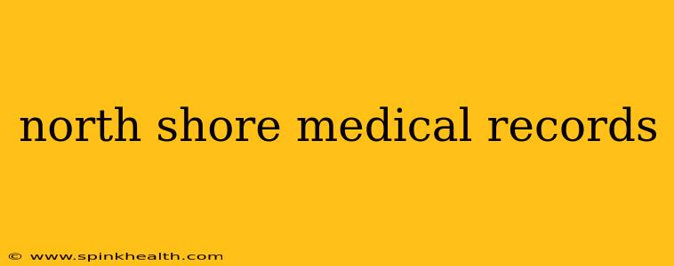 north shore medical records