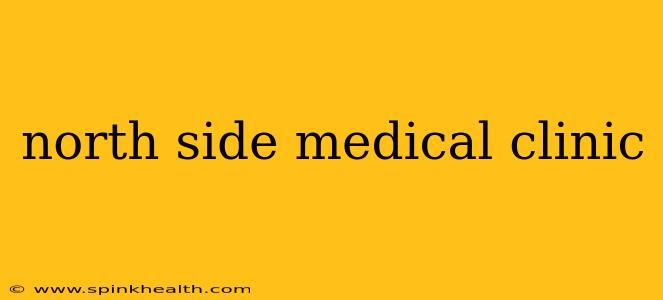 north side medical clinic