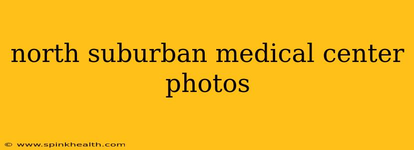 north suburban medical center photos
