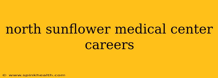 north sunflower medical center careers