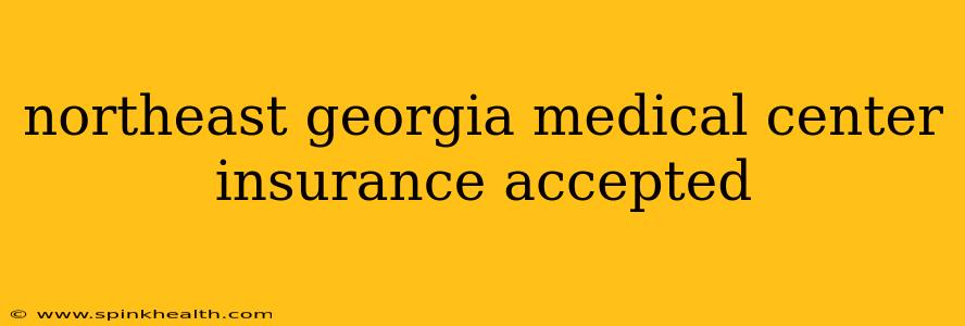 northeast georgia medical center insurance accepted