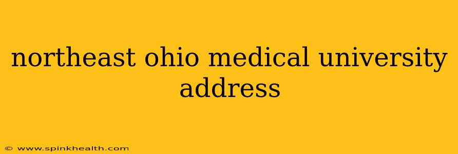 northeast ohio medical university address
