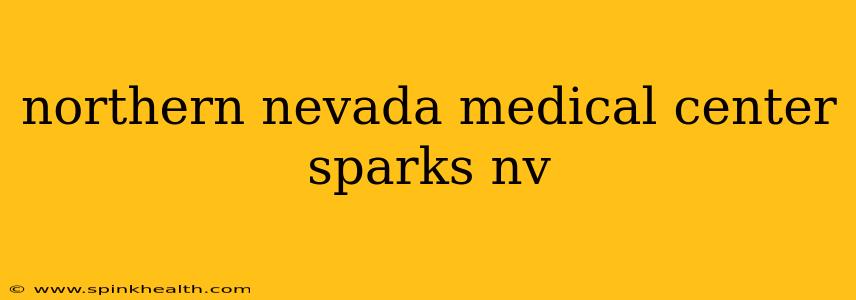 northern nevada medical center sparks nv