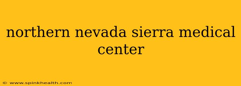 northern nevada sierra medical center