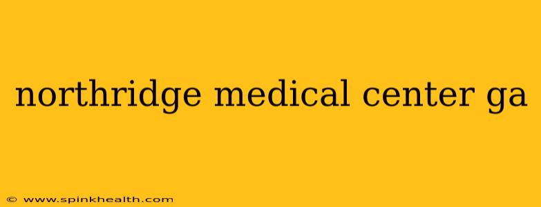 northridge medical center ga