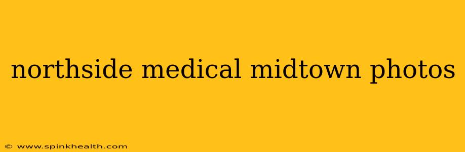 northside medical midtown photos