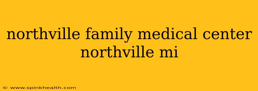 northville family medical center northville mi