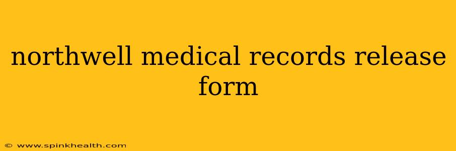 northwell medical records release form