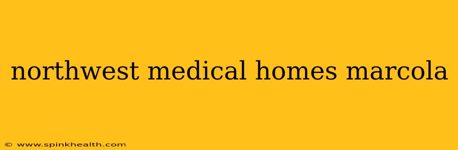 northwest medical homes marcola
