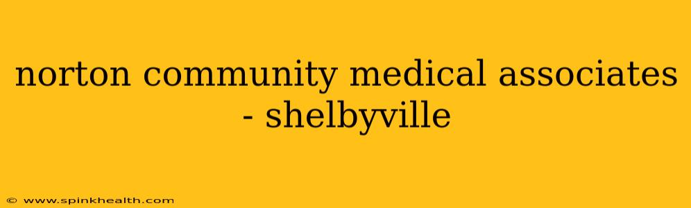 norton community medical associates - shelbyville