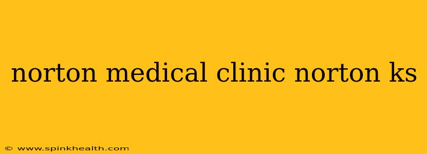 norton medical clinic norton ks