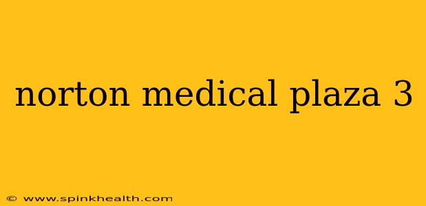 norton medical plaza 3