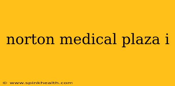 norton medical plaza i