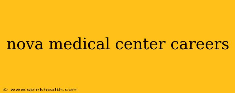 nova medical center careers