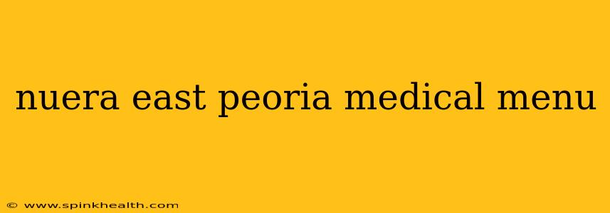nuera east peoria medical menu