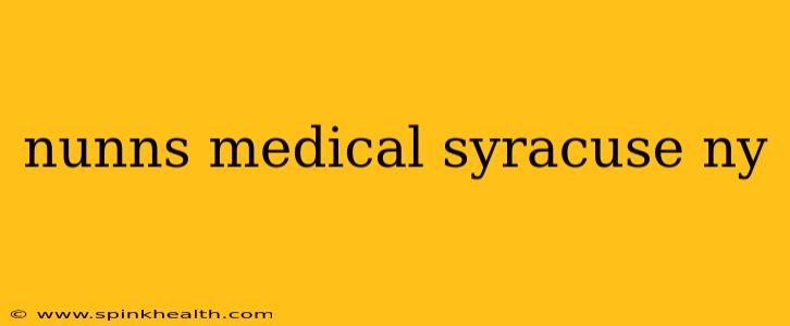 nunns medical syracuse ny