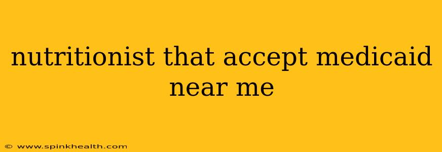 nutritionist that accept medicaid near me