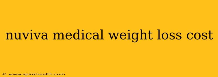 nuviva medical weight loss cost