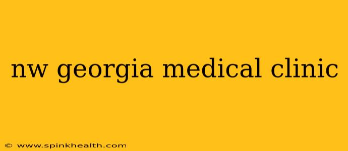 nw georgia medical clinic