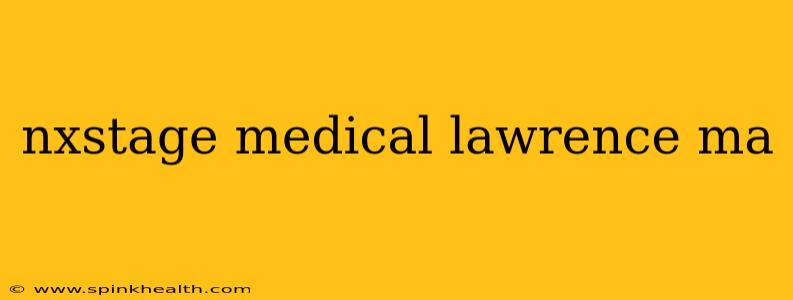 nxstage medical lawrence ma
