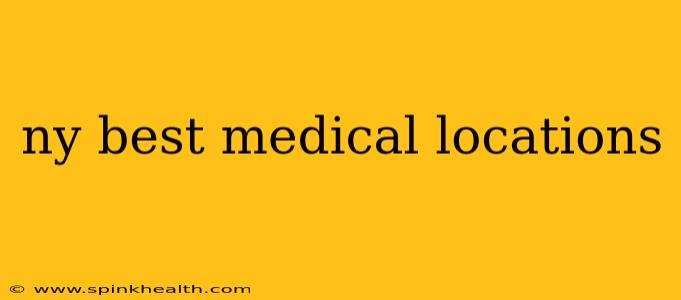 ny best medical locations