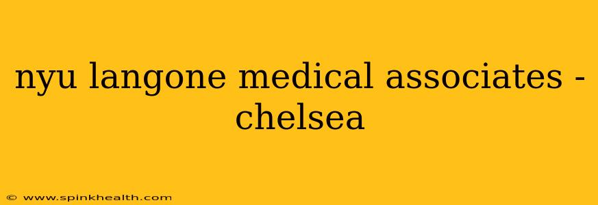 nyu langone medical associates - chelsea