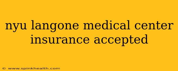 nyu langone medical center insurance accepted
