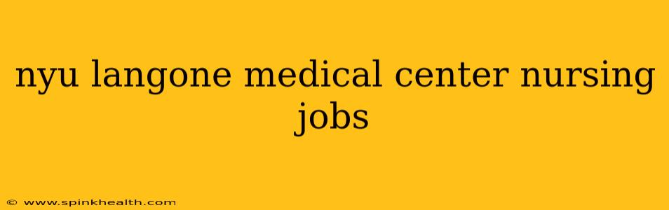 nyu langone medical center nursing jobs
