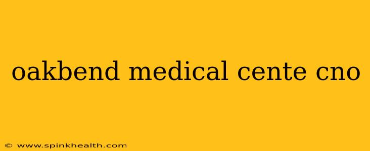 oakbend medical cente cno