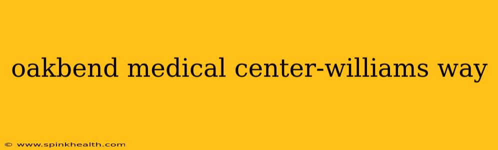 oakbend medical center-williams way