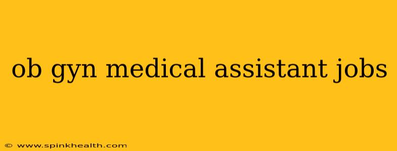 ob gyn medical assistant jobs