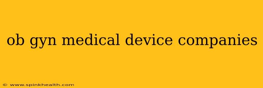 ob gyn medical device companies
