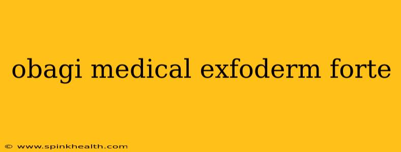 obagi medical exfoderm forte