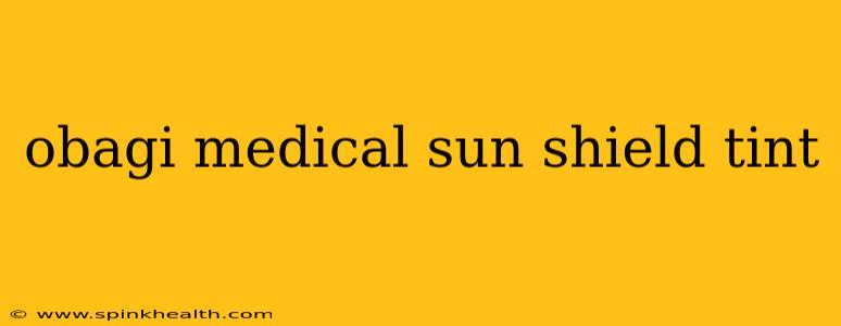 obagi medical sun shield tint