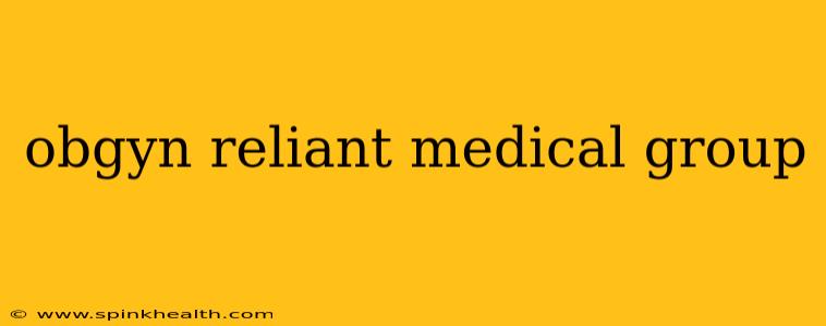 obgyn reliant medical group