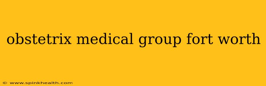 obstetrix medical group fort worth