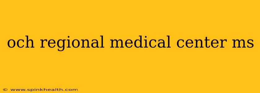 och regional medical center ms