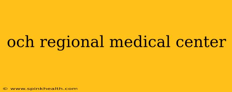 och regional medical center