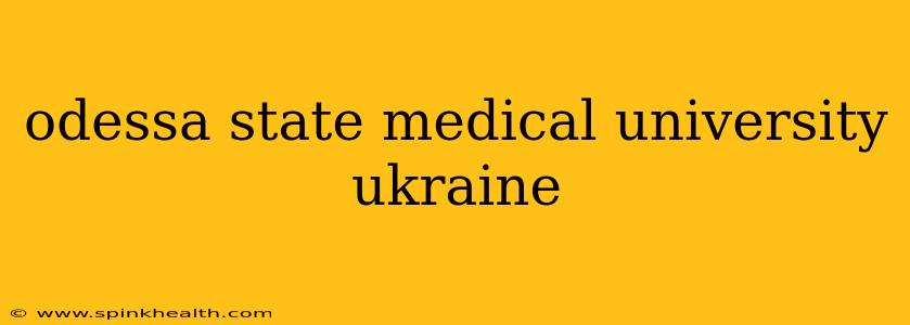 odessa state medical university ukraine